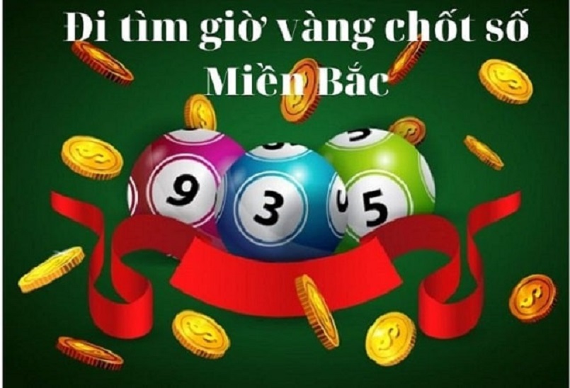 giờ vàng chốt số miền Bắc 24 giờ