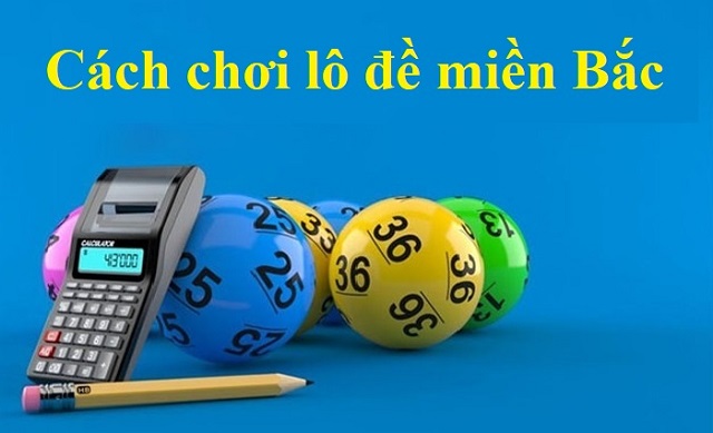 Cách soi cầu xổ số miền bắc siêu chuẩn